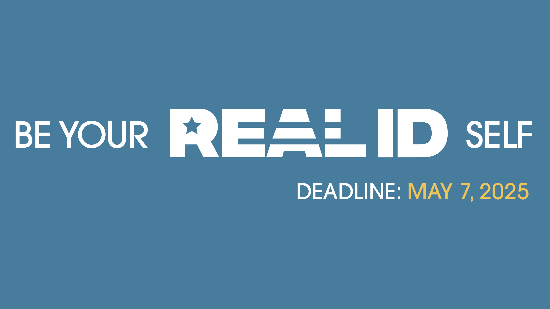 REAL IDs Required Starting May 7th, 2025